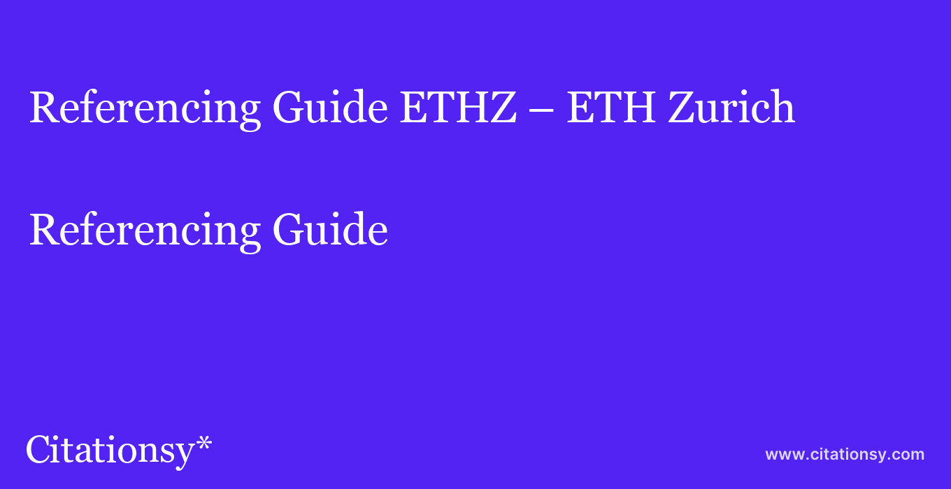 Referencing Guide: ETHZ – ETH Zurich